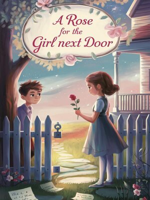 cover image of A Rose for the Girl Next Door